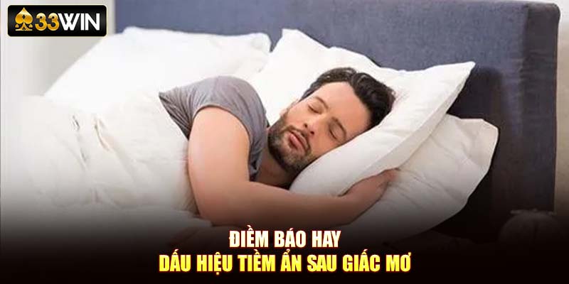Điềm báo hay dấu hiệu tiềm ẩn sau giấc mơ