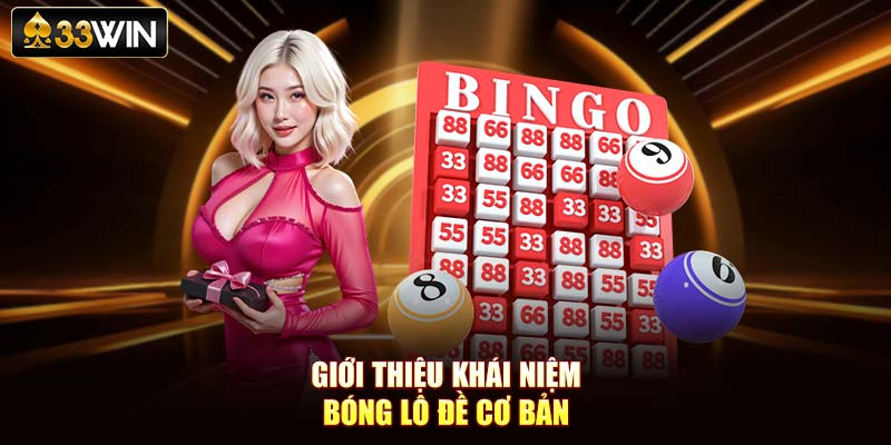 Giới thiệu khái niệm bóng lô đề cơ bản