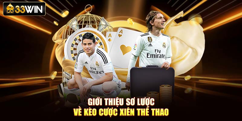 Giới thiệu sơ lược về kèo cược xiên thể thao