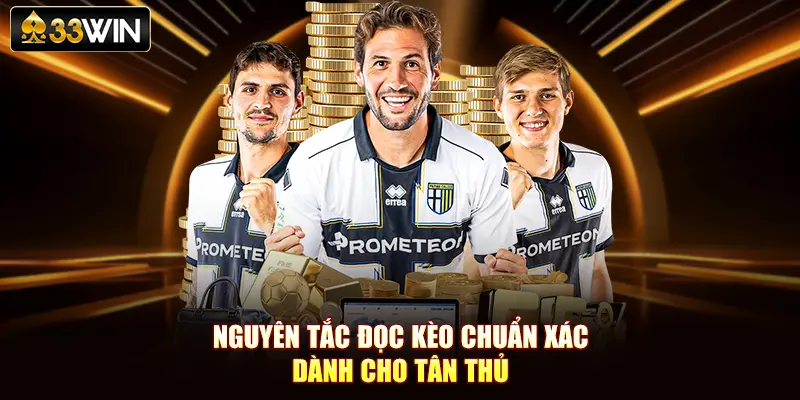 Nguyên tắc đọc kèo chuẩn xác dành cho tân thủ