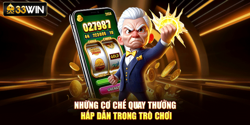 Những cơ chế quay thưởng hấp dẫn trong trò chơi