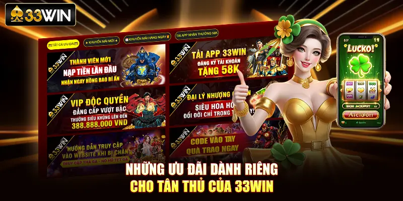 Những ưu đãi dành riêng cho tân thủ của 33Win