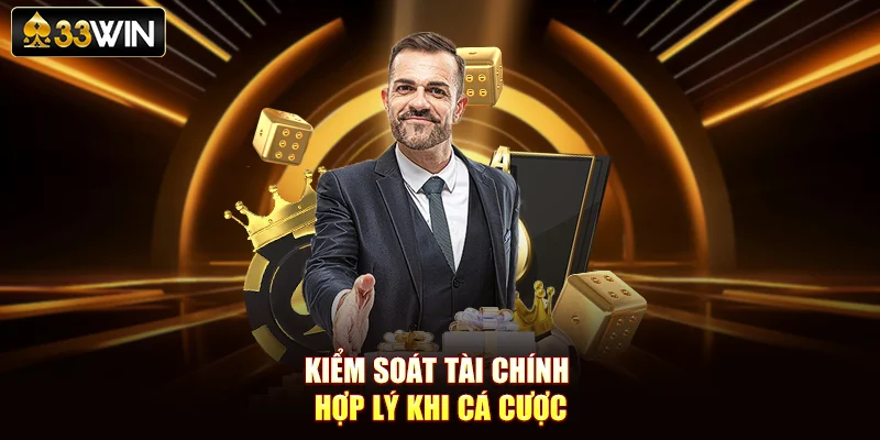 Kiểm soát tài chính hợp lý khi cá cược